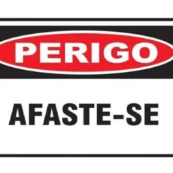 placa-perigo-afaste-se